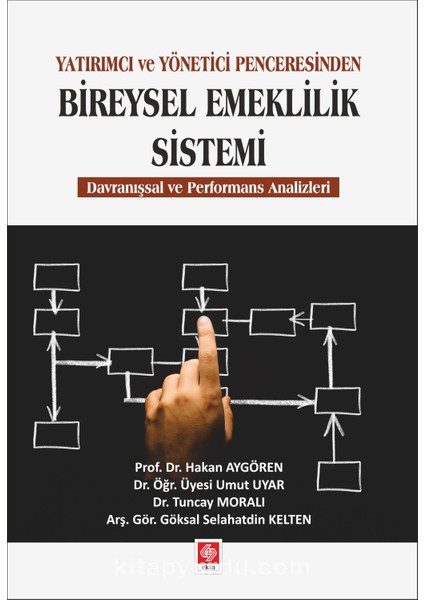 Yatırımcı ve Yönetici Penceresinden Bireysel Emeklilik Sistemi Davranışsal ve Performans Analizleri