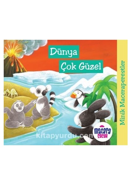Minik Maceraperestler – Dünya Çok Güzel