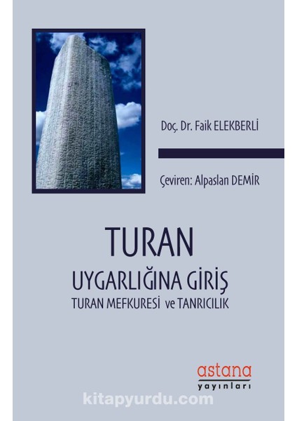 Turan Uygarlığına Giriş: Turan Mefkuresi ve Tanrıcılık