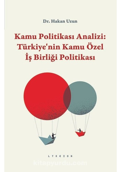 Kamu Politikası Analizi: Türkiye’nin Kamu Özel Iş Birliği Politikası