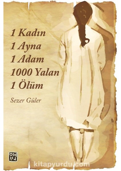 1 Kadın 1 Ayna 1 Adam 1000 Yalan 1 Ölüm