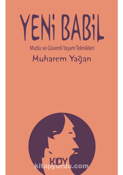 Yeni Babil Mutlu ve Güvenli Yaşam Teknikleri
