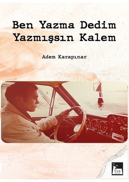 Ben Yazma Dedim Yazmışsın Kalem