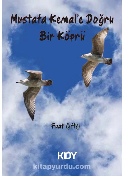 Mustafa Kemal'e Doğru Bir Köprü