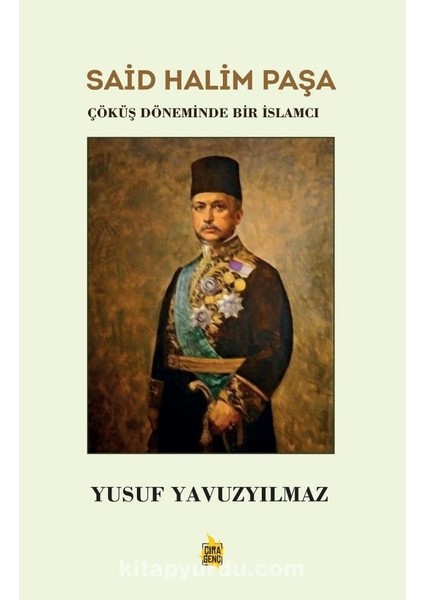 Said Halim Paşa Çöküş Döneminde Bir Islamcı
