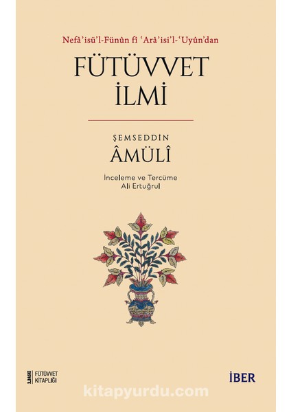 Nefaʾisü’l-Fünûn Fî ʿaraʾisi’l-ʿuyûn’dan Fütüvvet Ilmi