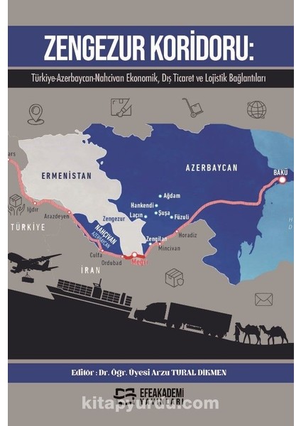 Zengezur Koridoru: Türkiye-Azerbaycan-Nahcivan Ekonomik, Dış Ticaret ve Lojistik Bağlantıları