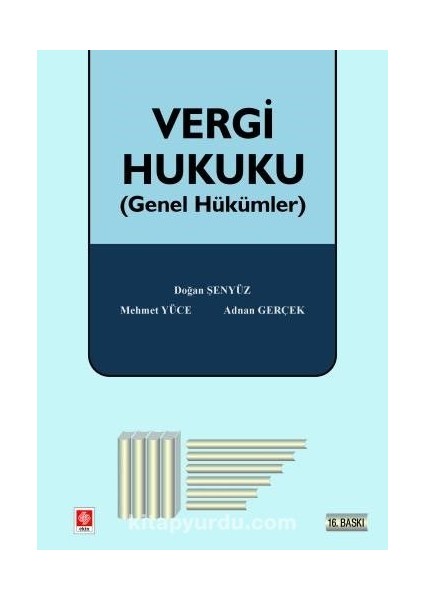 Vergi Hukuku (Genel Hükümler) / Doğan Şenyüz,mehmet Yüce,doç. Dr. Adnan Gerçek