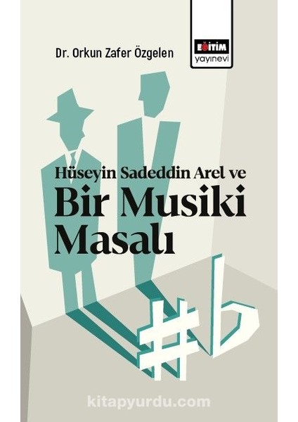 Hüseyin Sadeddin Arel ve Bir Musiki Masalı