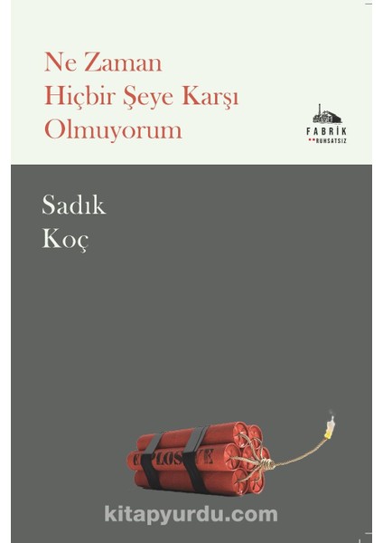 Ne Zaman Hiçbir Şeye Karşı Olmuyorum