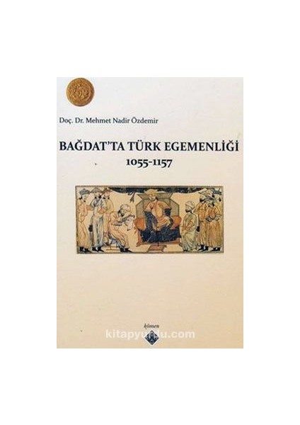 Bağdatta Türk Egemenliği 1055-1157