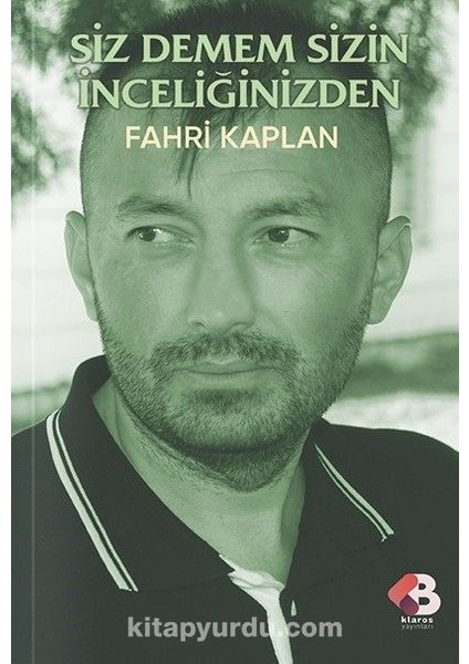 Siz Demem Sizin Inceliğinizden