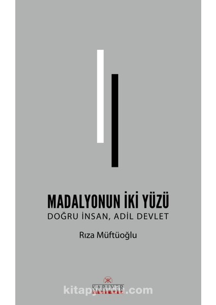Madalyonun Iki Yüzü Doğru Insan, Adil Devlet