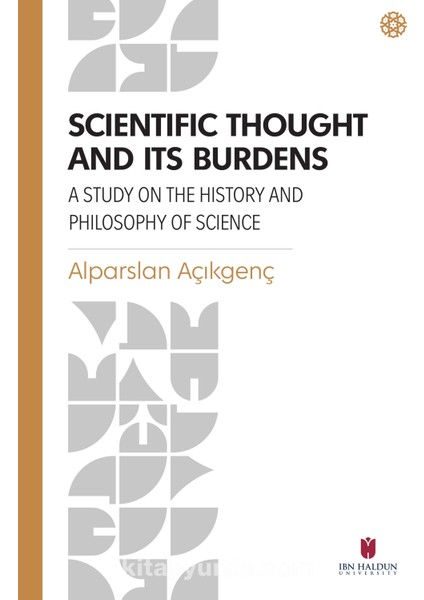 Scientific Thought And Its Burdens A Study On The History And Philosophy Of Science