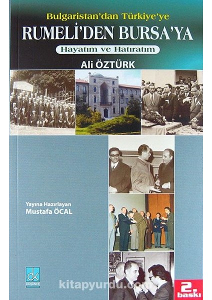 Hayatım ve Hatıratım: Bulgaristan'dan Türkiye'ye Rumeli'den Bursa'ya / 40-D-2