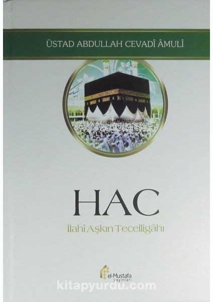 Hac Ilahi Aşkın Tecelligahı
