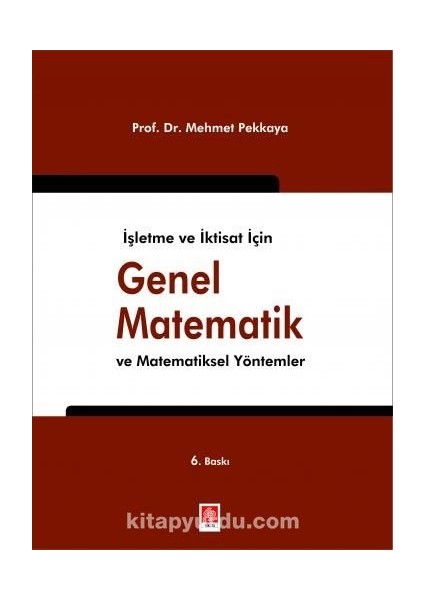 Işletme ve Iktisat Için Genel Matematik ve Matematiksel Yöntemler