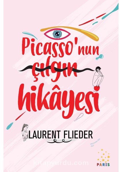 Picasso’nun Çılgın Hikayesi