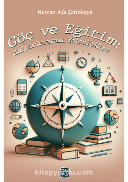 Göç ve Eğitim: Kültürlerarası Yolculuklar
