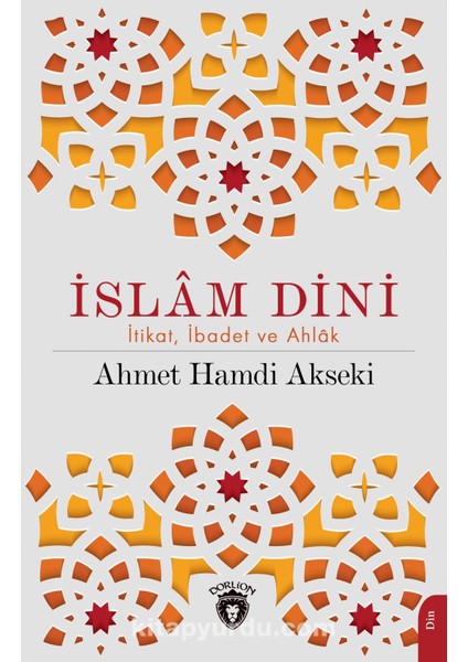 Islam Dini Itikat, Ibadet ve Ahlak