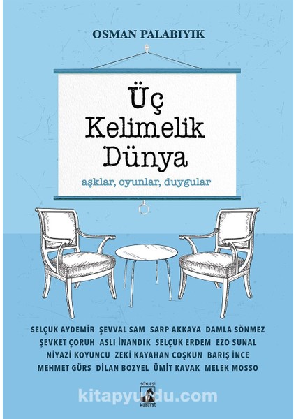 Üç Kelimelik Dünya Aşklar, Oyunlar, Duygular