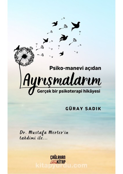 Psiko-Manevi Açıdan Ayrışmalarım Gerçek Bir Psikoterapi Hikayesi