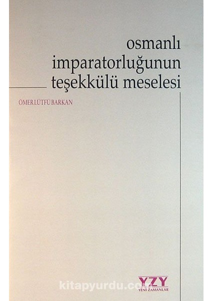 Osmanlı Imparatorluğunun Teşekkülü Meselesi