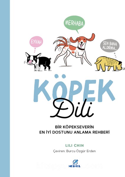 Köpek Dili - Bir Köpekseverin En Iyi Dostunu Anlama Rehberi