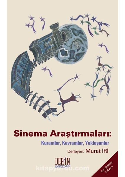 Sinema Araştırmaları: Kuramlar, Kavramlar, Yaklaşımlar