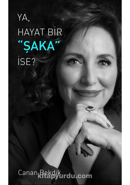 Ya, Hayat Bir Şaka Ise?