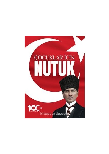 100. Yıl’a Özel Çocuklar Için Nutuk
