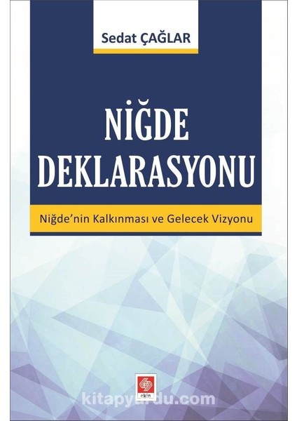 Niğde Deklarasyonu Niğde’nin Kalkınması ve Gelecek Vizyonu