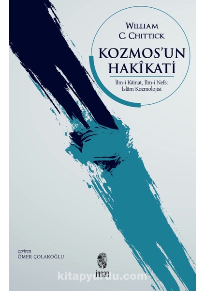 Kosmos’un Hakikati Ilm-I Kainat, Ilm-I Nefs: Islam Kozmolojisi