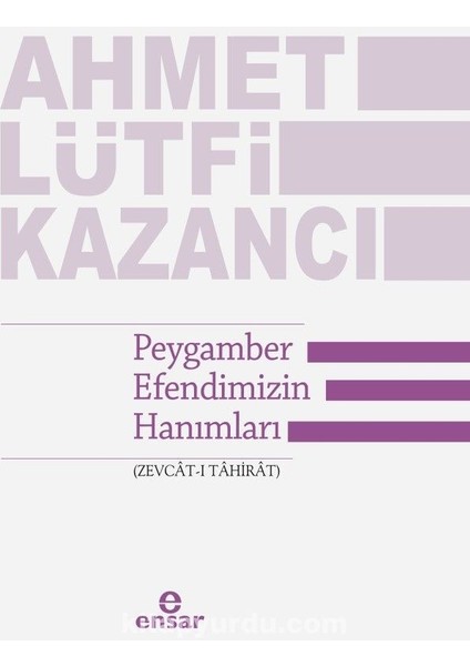 Peygamber Efendimizin Hanımları (Zevcat-I Tahirat)