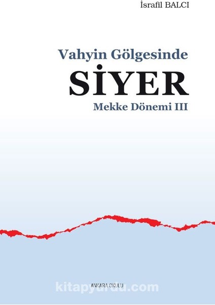 Vahyin Gölgesinde Siyer Mekke Yılları Iıı