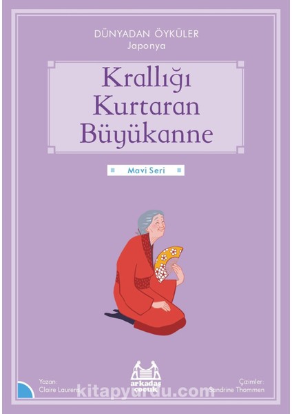Krallığı Kuratan Büyükanne / Dünyadan Öyküler Japonya Claire Laurens