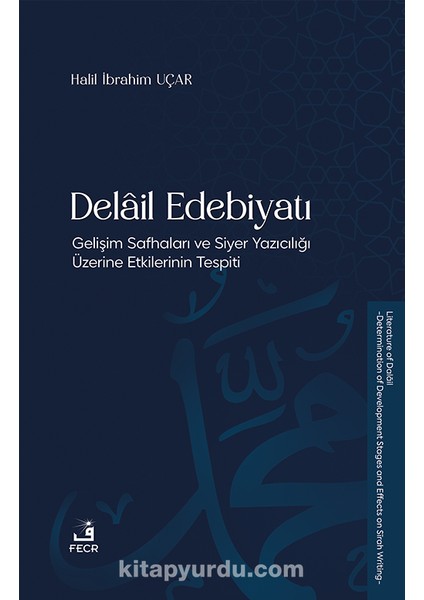 Delail Edebiyatı Gelişim Safhaları ve Siyer Yazıcılığı Üzerine Etkilerinin Tespiti