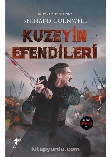 Kuzeyin Efendileri / Son Krallık Serisi 3. Kitap