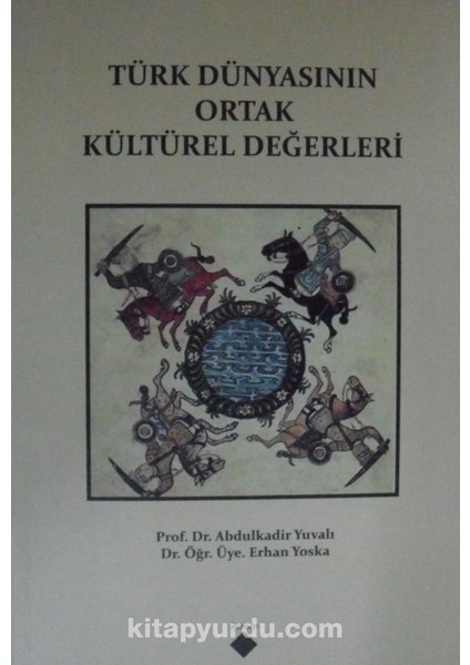 Türk Dünyasının Ortak Kültürel Değerleri