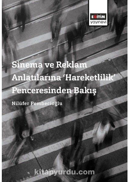 Sinema ve Reklam Anlatılarına Hareketlilik Penceresinden Bakış