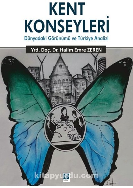 Kent Konseyleri Dünyadaki Görünümü ve Türkiye Analizi