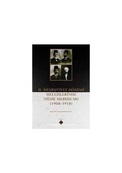 Iı. Meşrutiyet Dönemi Meclislerinde Niğde Mebusları (1908-1918) / 39-A-17