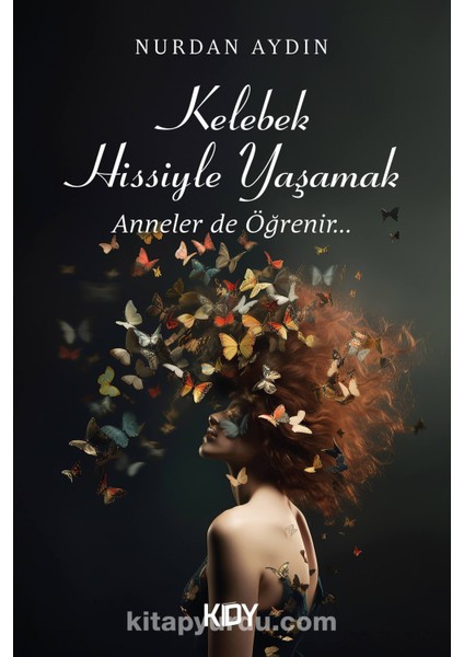 Kelebek Hissiyle Yaşamak