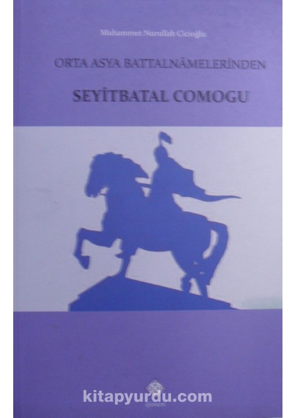 Orta Asya Battalnamelerinden Seyitbatal Comogu