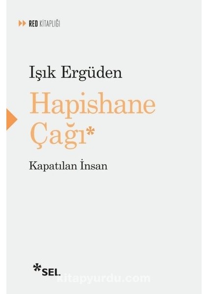 Hapishane Çağı Kapatılan Insan