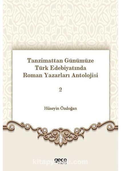 Tanzimattan Günümüze Türk Edebiyatında Roman Yazarları Antolojisi 2