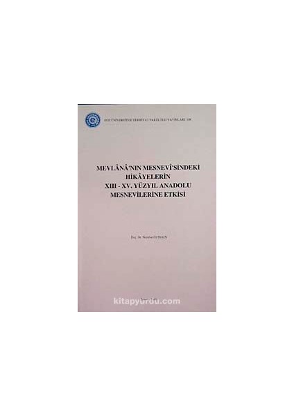 Mevlana'nın Mesnevi'sindeki Hikayelerin Xııı-Xv. Yüzyıl Anadolu Mesnevilerine Etkisi (5-B-3)