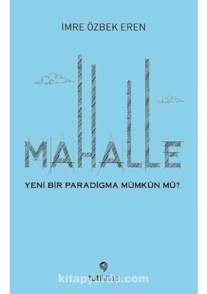 Mahalle Yeni Bir Paradigma Mümkün Mü?
