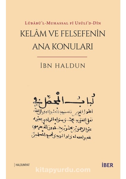 Lübabü’l-Muhassal Fî Usûli’d-Dîn - Kelam ve Felsefenin Ana Konuları