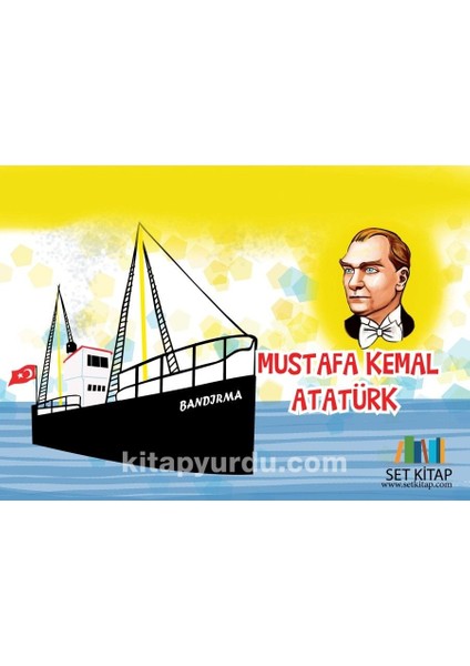 Mustafa Kemal Atatürk (3-7 Yaş Çocuklar Için)